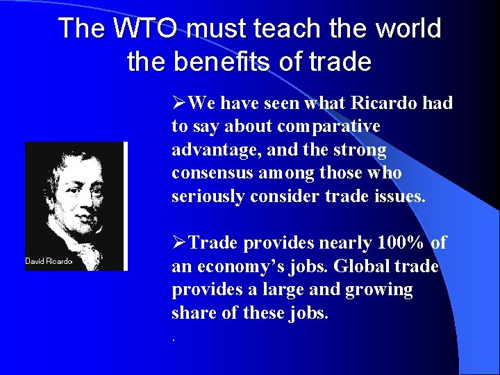 The WTO must teach the world the benefits of trade ØWe have seen what
