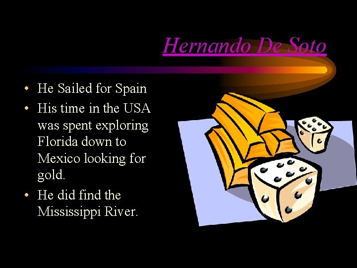 Hernando De Soto • He Sailed for Spain • His time in the USA