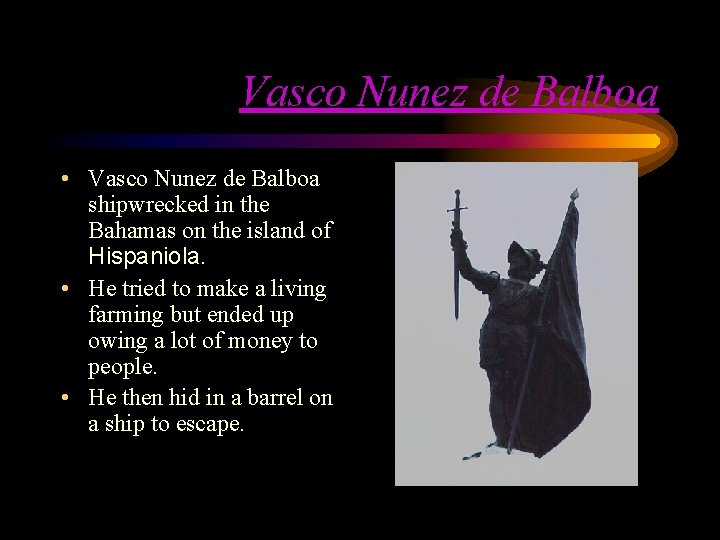Vasco Nunez de Balboa • Vasco Nunez de Balboa shipwrecked in the Bahamas on