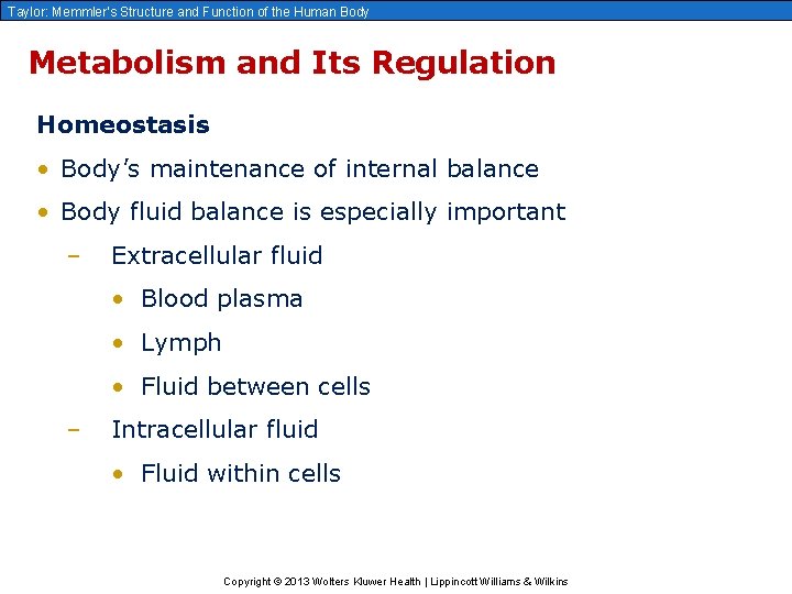 Taylor: Memmler’s Structure and Function of the Human Body Metabolism and Its Regulation Homeostasis