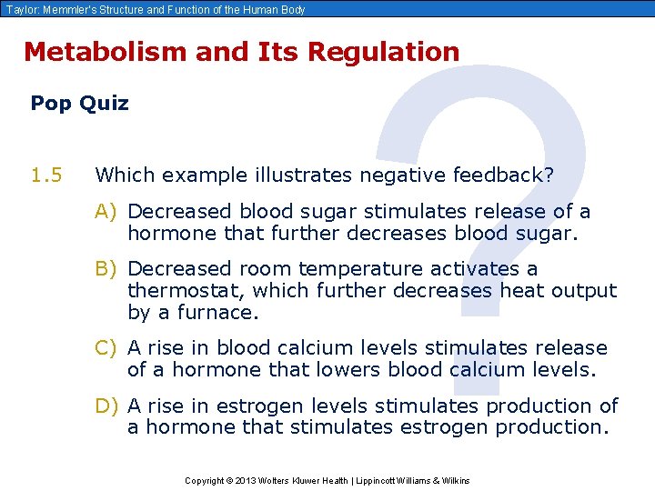 Taylor: Memmler’s Structure and Function of the Human Body ? Metabolism and Its Regulation