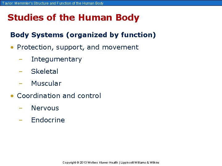 Taylor: Memmler’s Structure and Function of the Human Body Studies of the Human Body