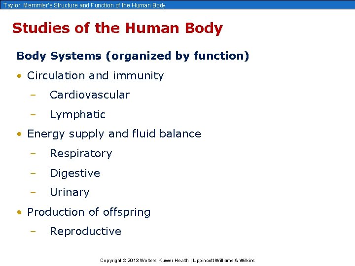 Taylor: Memmler’s Structure and Function of the Human Body Studies of the Human Body