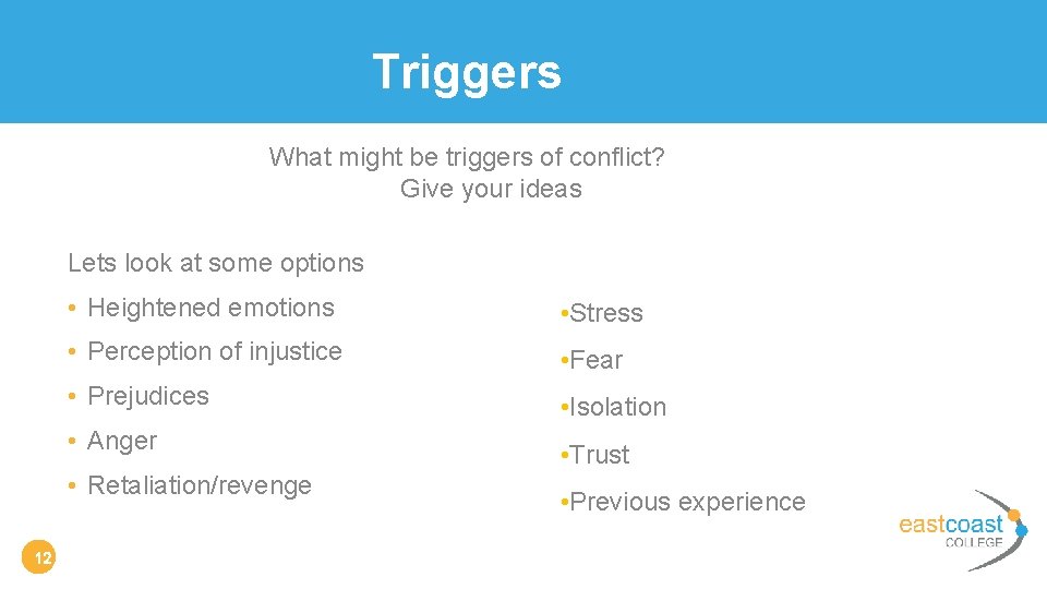 Triggers What might be triggers of conflict? Give your ideas Lets look at some