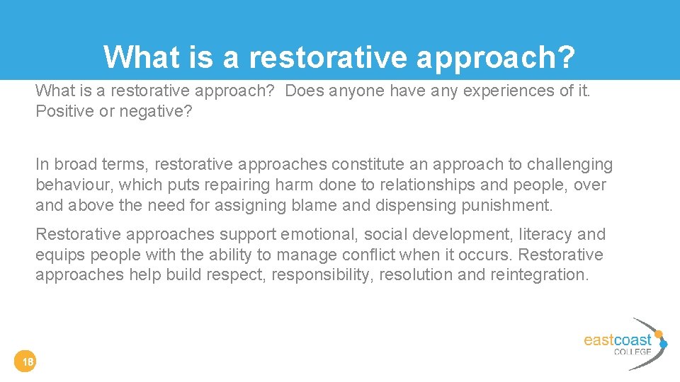 What is a restorative approach? Does anyone have any experiences of it. Positive or