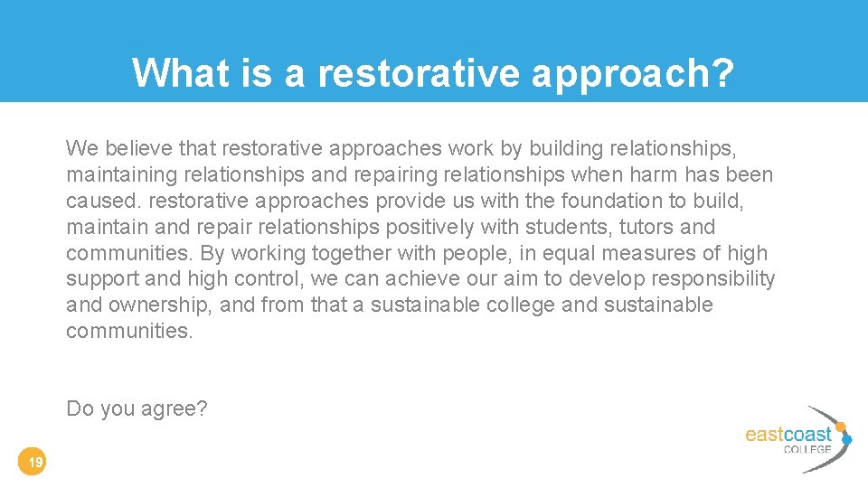 What is a restorative approach? We believe that restorative approaches work by building relationships,