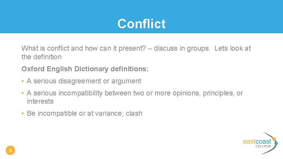 Conflict What is conflict and how can it present? – discuss in groups. Lets