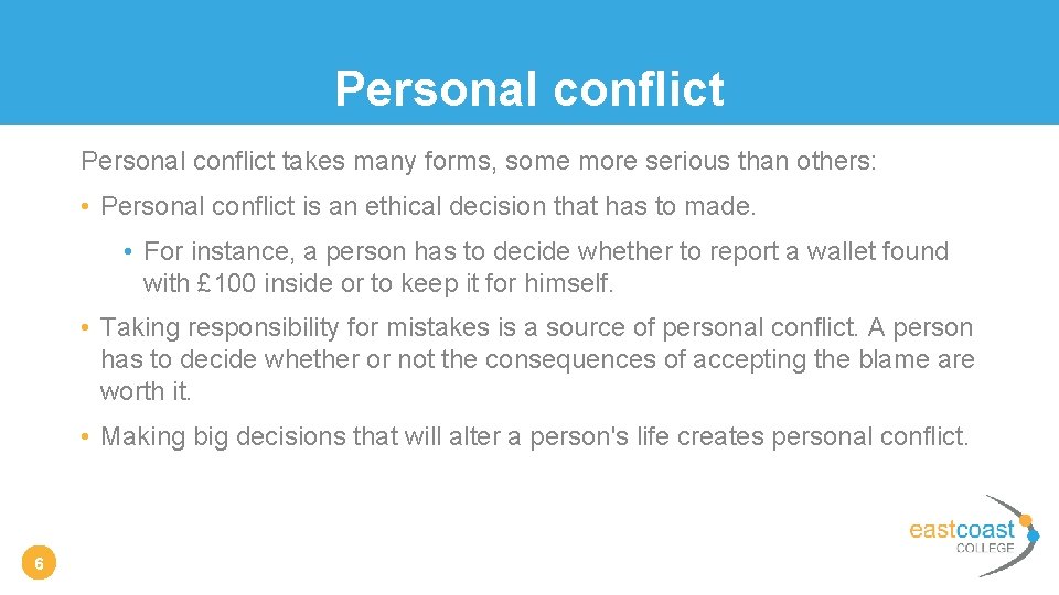 Personal conflict takes many forms, some more serious than others: • Personal conflict is