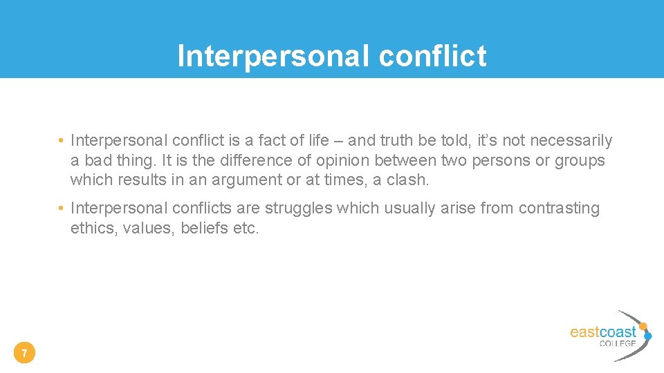 Interpersonal conflict • Interpersonal conflict is a fact of life – and truth be