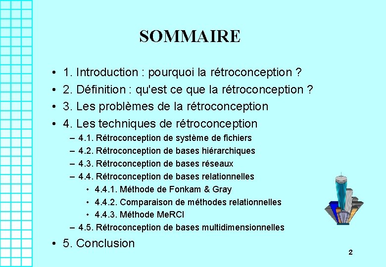 SOMMAIRE • • 1. Introduction : pourquoi la rétroconception ? 2. Définition : qu'est