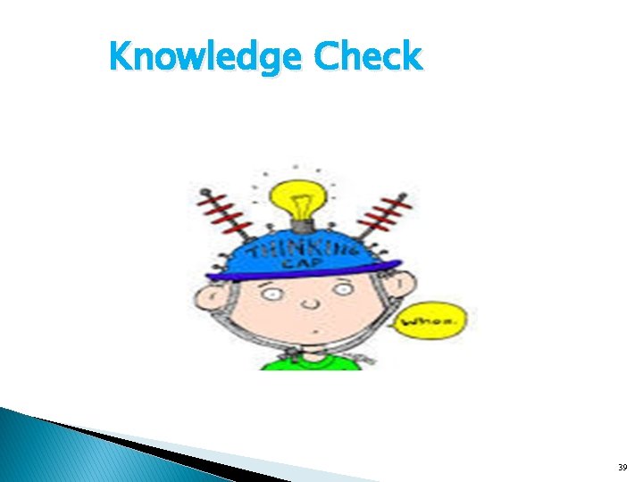 Knowledge Check 39 