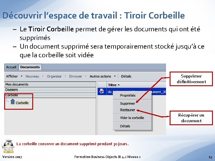 Découvrir l’espace de travail : Tiroir Corbeille – Le Tiroir Corbeille permet de gérer