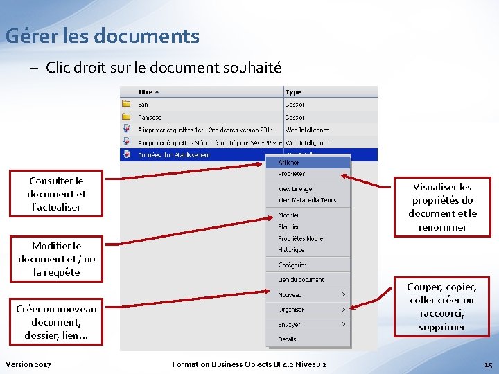 Gérer les documents – Clic droit sur le document souhaité Consulter le document et