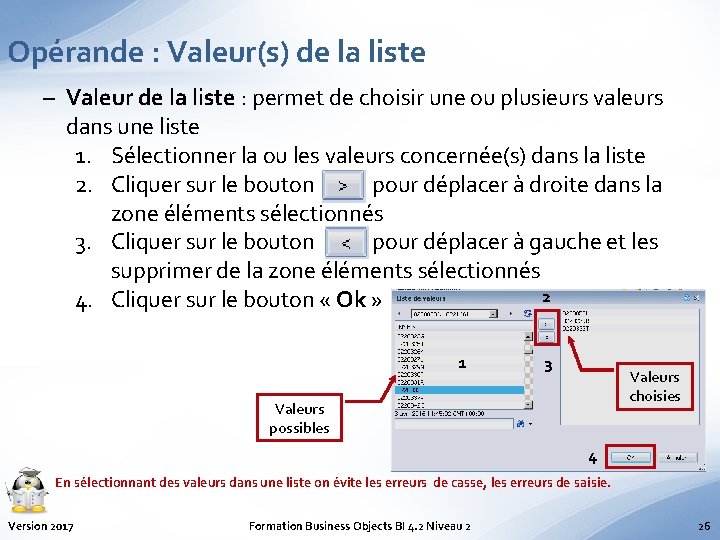 Opérande : Valeur(s) de la liste – Valeur de la liste : permet de