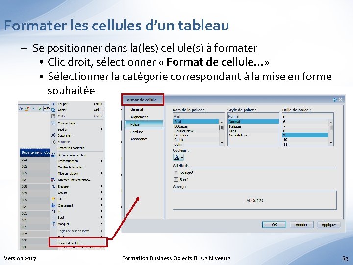 Formater les cellules d’un tableau – Se positionner dans la(les) cellule(s) à formater •