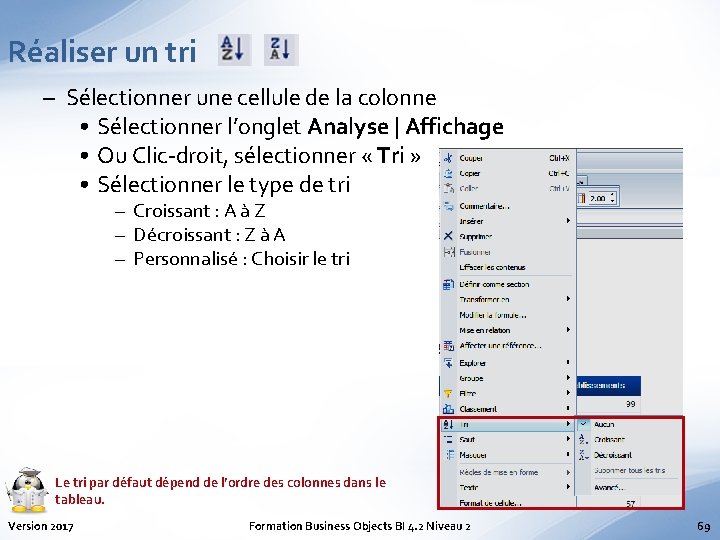 Réaliser un tri – Sélectionner une cellule de la colonne • Sélectionner l’onglet Analyse