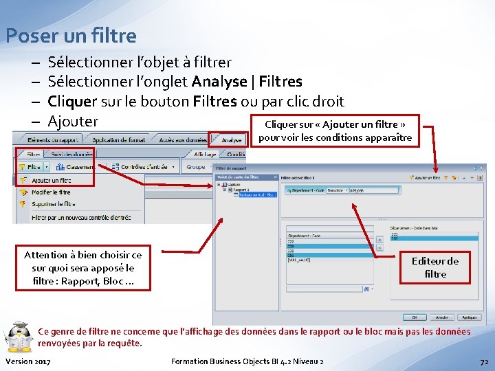 Poser un filtre – – Sélectionner l’objet à filtrer Sélectionner l’onglet Analyse | Filtres