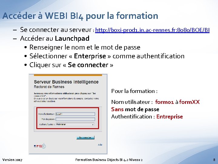 Accéder à WEBI BI 4 pour la formation – Se connecter au serveur :