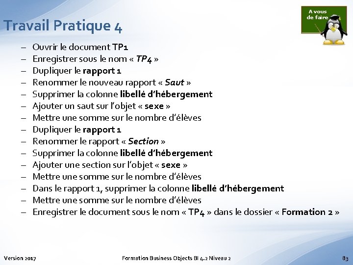 Travail Pratique 4 – – – – A vous de faire Ouvrir le document