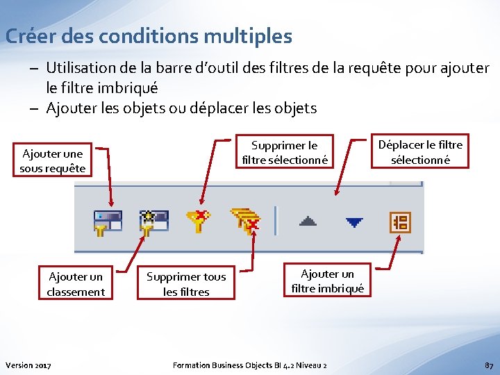 Créer des conditions multiples – Utilisation de la barre d’outil des filtres de la