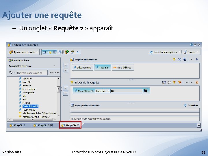 Ajouter une requête – Un onglet « Requête 2 » apparaît Version 2017 Formation