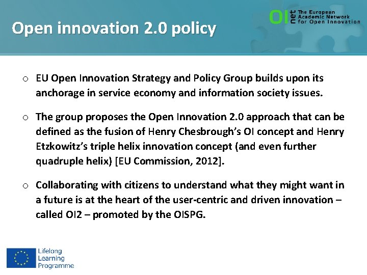 Open innovation 2. 0 policy o EU Open Innovation Strategy and Policy Group builds