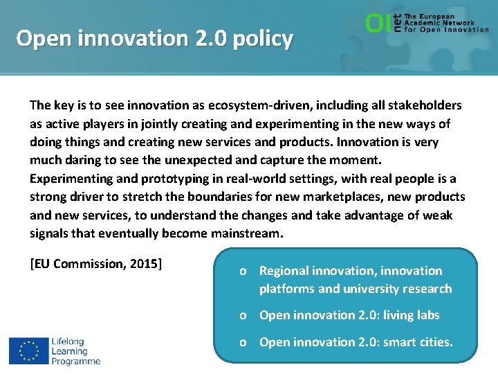 Open innovation 2. 0 policy The key is to see innovation as ecosystem-driven, including
