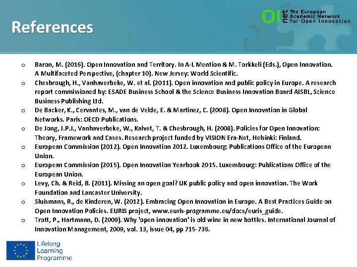 References o o o o o Baron, M. (2016). Open Innovation and Territory. In