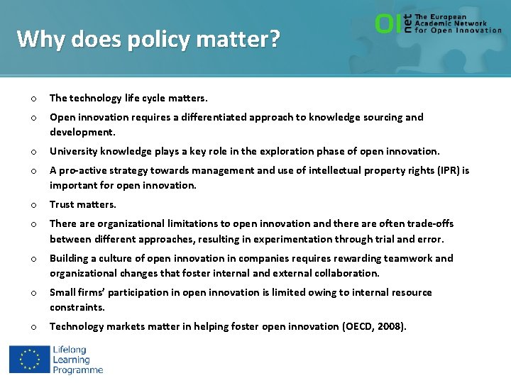 Why does policy matter? o The technology life cycle matters. o Open innovation requires