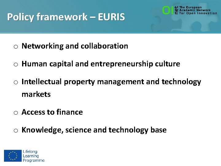 Policy framework – EURIS o Networking and collaboration o Human capital and entrepreneurship culture