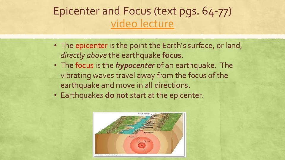 Epicenter and Focus (text pgs. 64 -77) video lecture • The epicenter is the