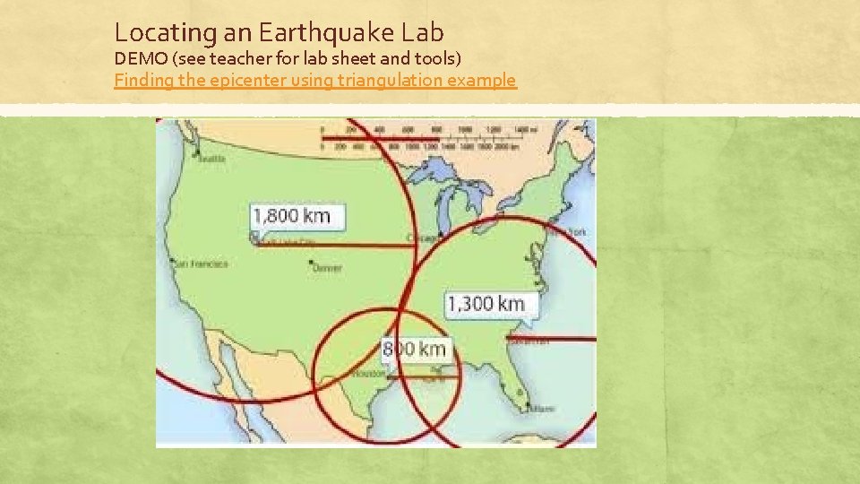 Locating an Earthquake Lab DEMO (see teacher for lab sheet and tools) Finding the