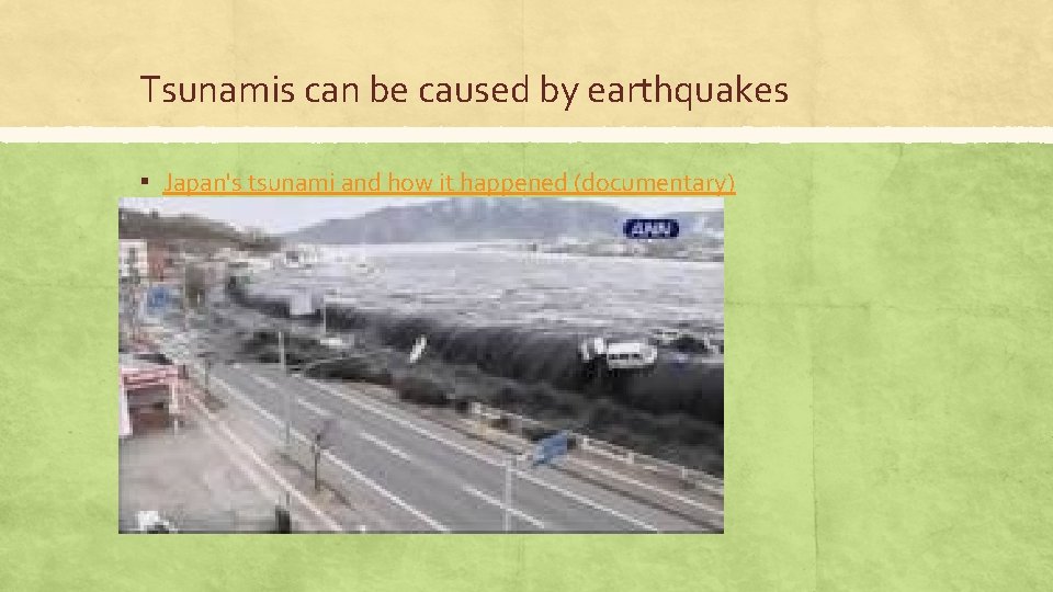 Tsunamis can be caused by earthquakes ▪ Japan's tsunami and how it happened (documentary)