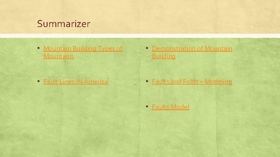 Summarizer ▪ Mountain Building Types of ▪ Demonstration of Mountain ▪ Fault Lines IN