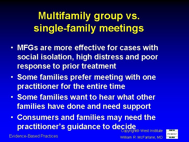 Multifamily group vs. single-family meetings • MFGs are more effective for cases with social