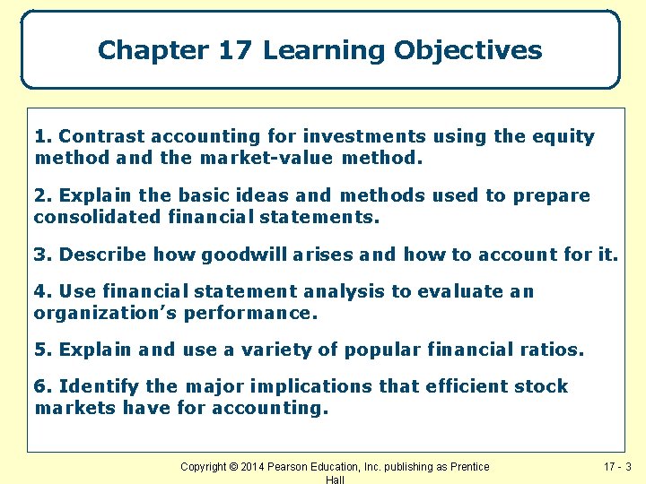 Chapter 17 Learning Objectives 1. Contrast accounting for investments using the equity method and