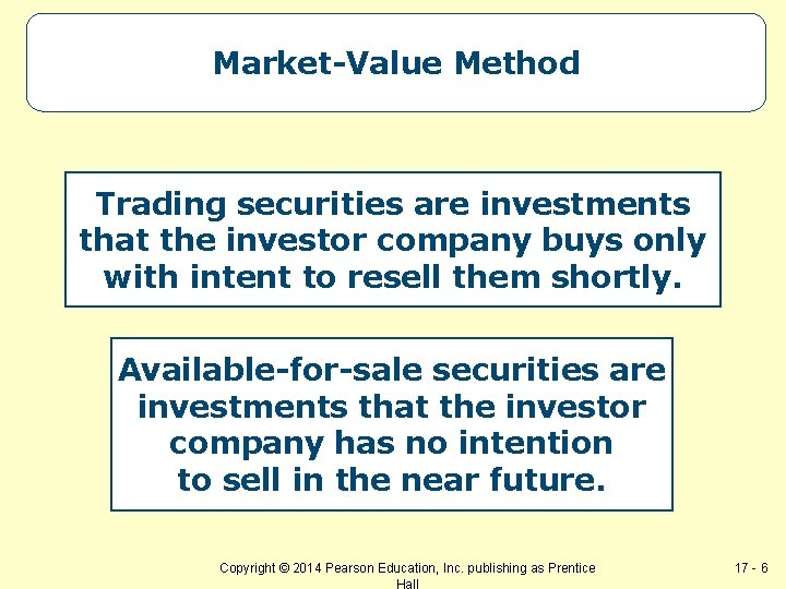 Market-Value Method Trading securities are investments that the investor company buys only with intent