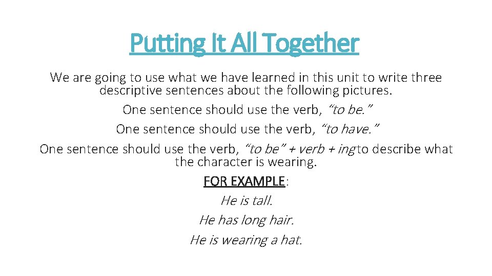 Putting It All Together We are going to use what we have learned in