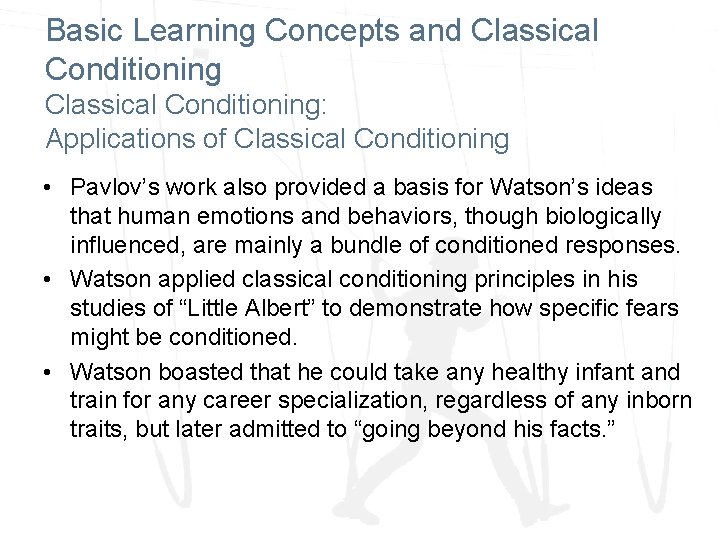Basic Learning Concepts and Classical Conditioning: Applications of Classical Conditioning • Pavlov’s work also