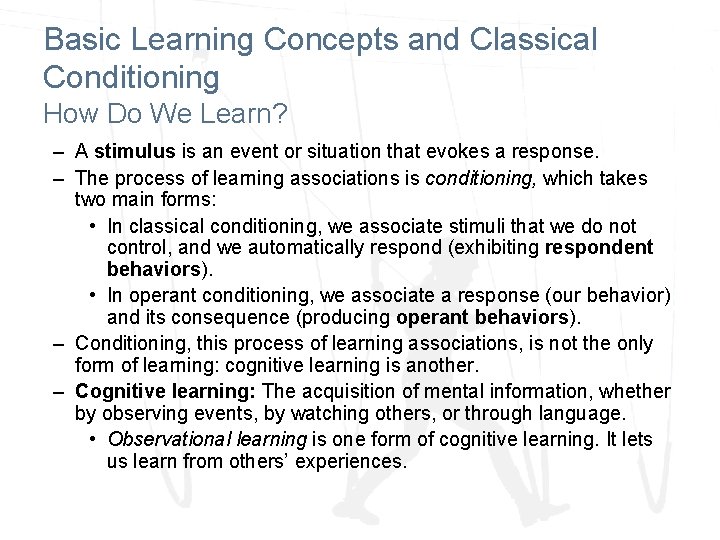 Basic Learning Concepts and Classical Conditioning How Do We Learn? – A stimulus is