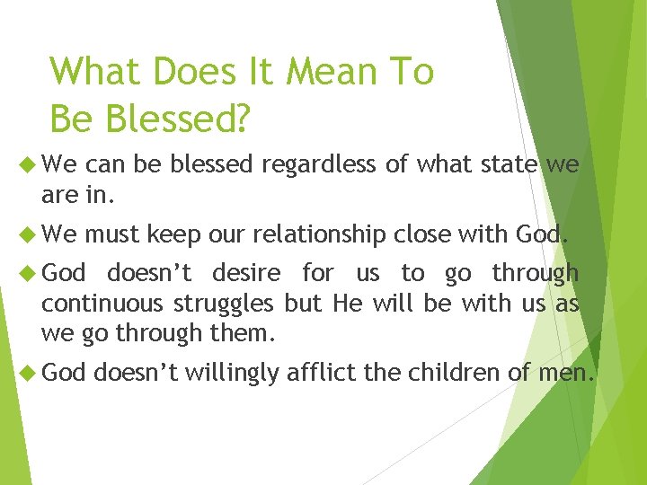 What Does It Mean To Be Blessed? We can be blessed regardless of what