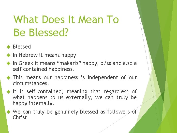 What Does It Mean To Be Blessed? Blessed In Hebrew it means happy In