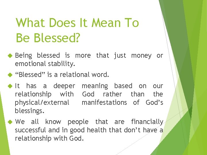 What Does It Mean To Be Blessed? Being blessed is more that just money