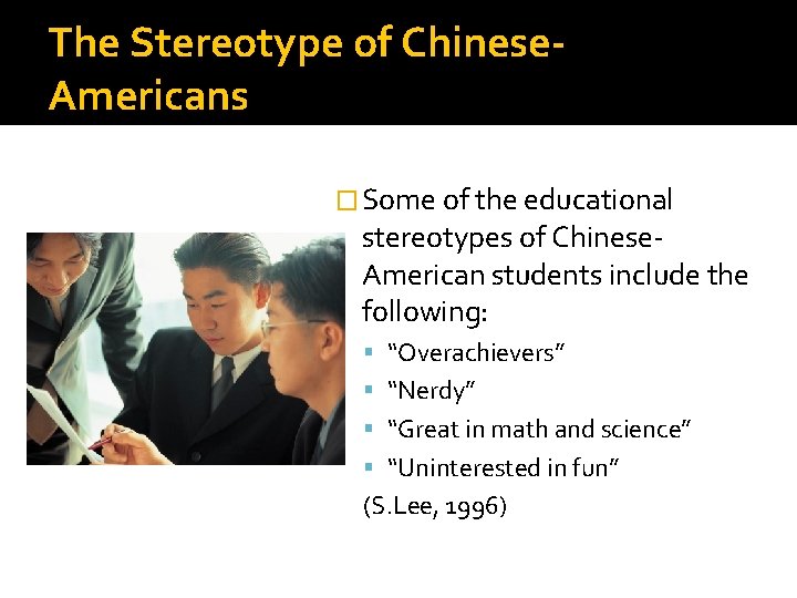 The Stereotype of Chinese. Americans � Some of the educational stereotypes of Chinese. American