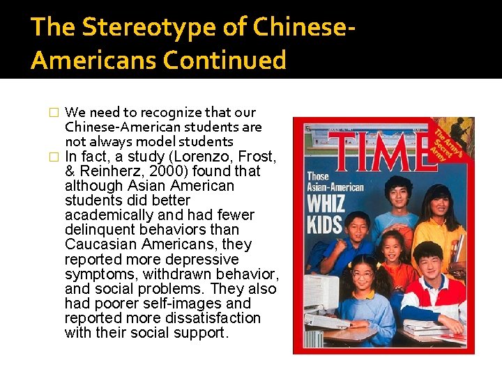 The Stereotype of Chinese. Americans Continued We need to recognize that our Chinese-American students