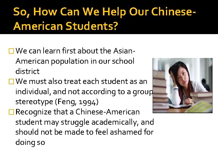 So, How Can We Help Our Chinese. American Students? � We can learn first