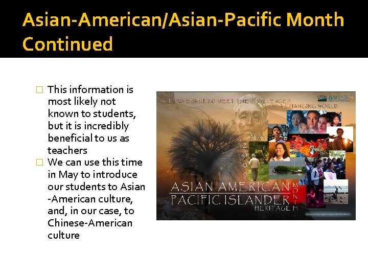 Asian-American/Asian-Pacific Month Continued This information is most likely not known to students, but it