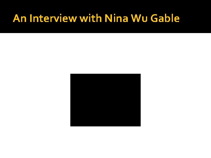 An Interview with Nina Wu Gable 