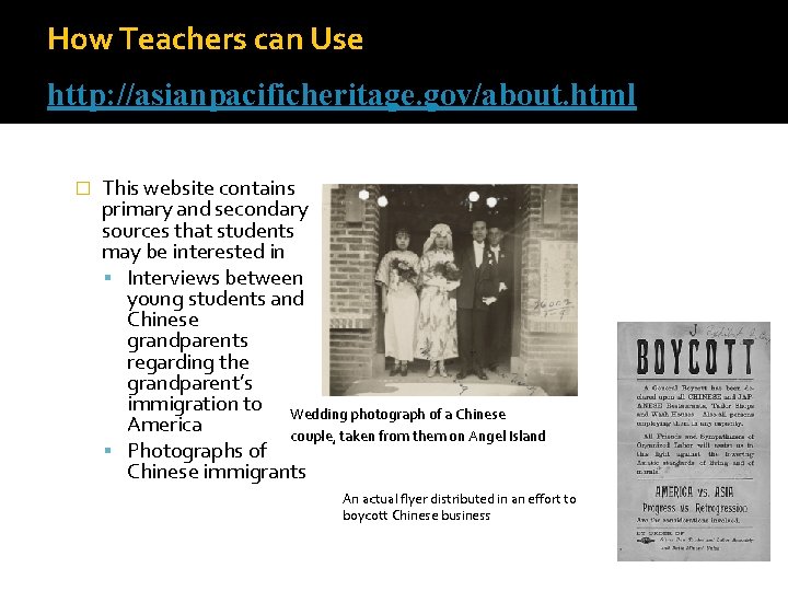 How Teachers can Use http: //asianpacificheritage. gov/about. html � This website contains primary and
