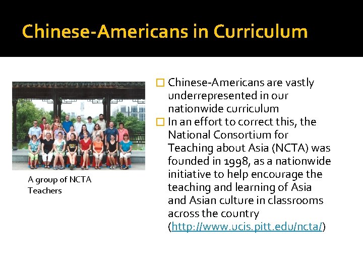 Chinese-Americans in Curriculum � Chinese-Americans are vastly A group of NCTA Teachers underrepresented in